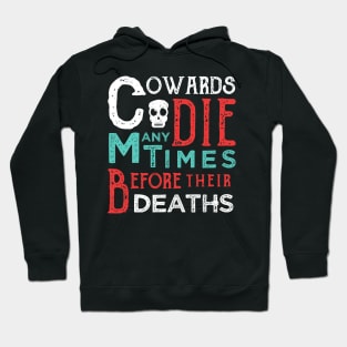 Cowards Die... Hoodie